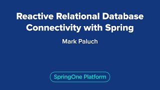 Reactive Relational Database Connectivity with Spring