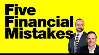 4-23-24 Five Financial Mistakes to Avoid If You