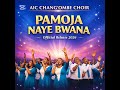 AIC Chang Ombe Choir Pamoja Naye Bwana Solo Version 2026