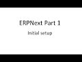 ERPNext Part 1 Initial Setup