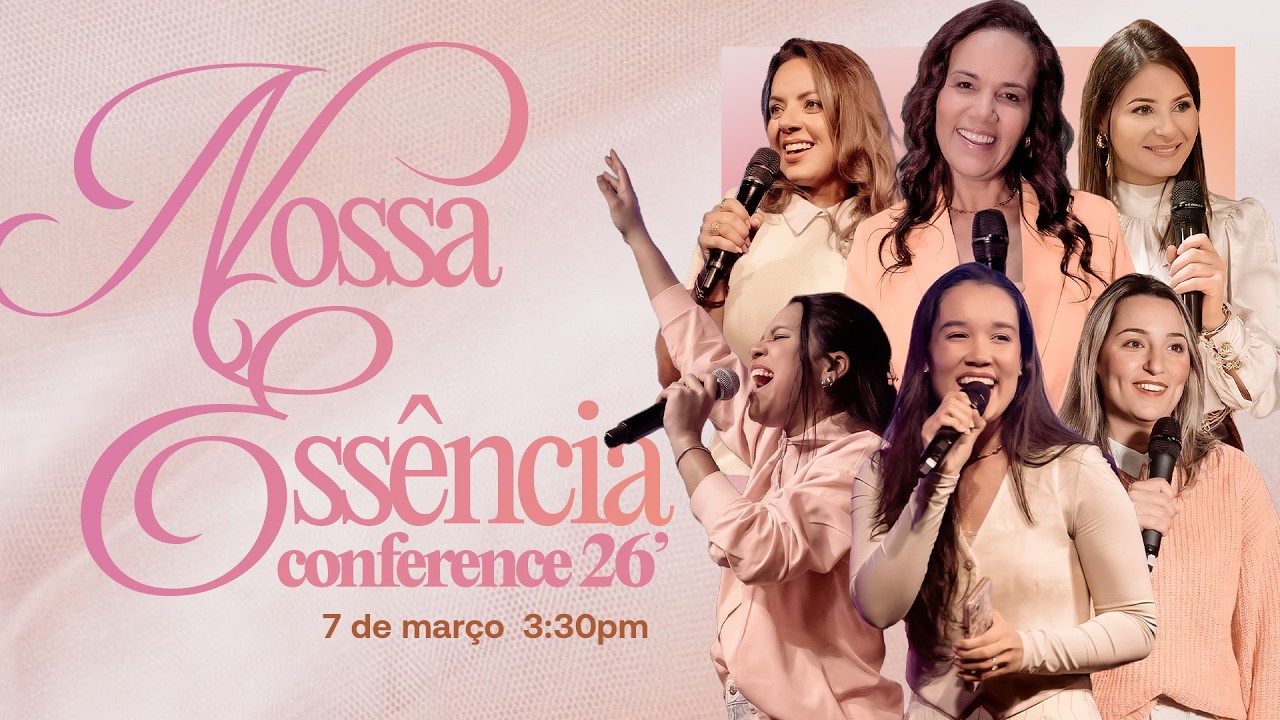 NOSSA ESSÊNCIA CONFERENCE SET 2 | LAGOINHA TAMPA CHURCH