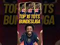 TOP 10 TOTS DA BUNDESLIGA - FC MOBILE 24 #fcmobile #fifamobile #shorts