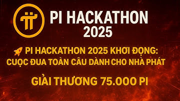 🚀Pi Hackathon 2025 khởi động: Cuộc đua toàn cầu dành cho nhà phát triểnGiải thưởng lên tới 75.000 Pi
