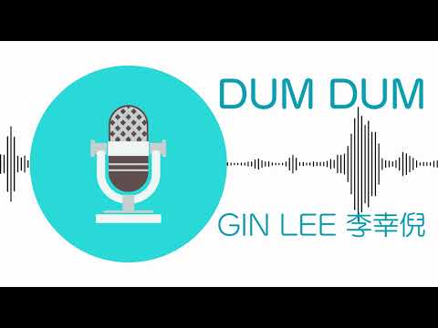 Dum Dum - Gin Lee 李幸倪 (伴奏)
