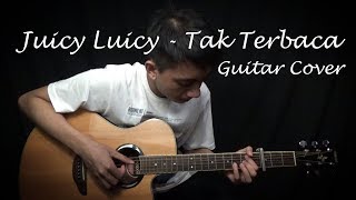 Juicy Luicy - Tak Terbaca  (Guitar Cover)