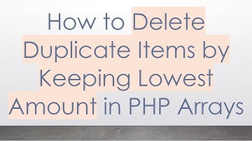 How to Delete Duplicate Items by Keeping Lowest Amount in PHP Arrays