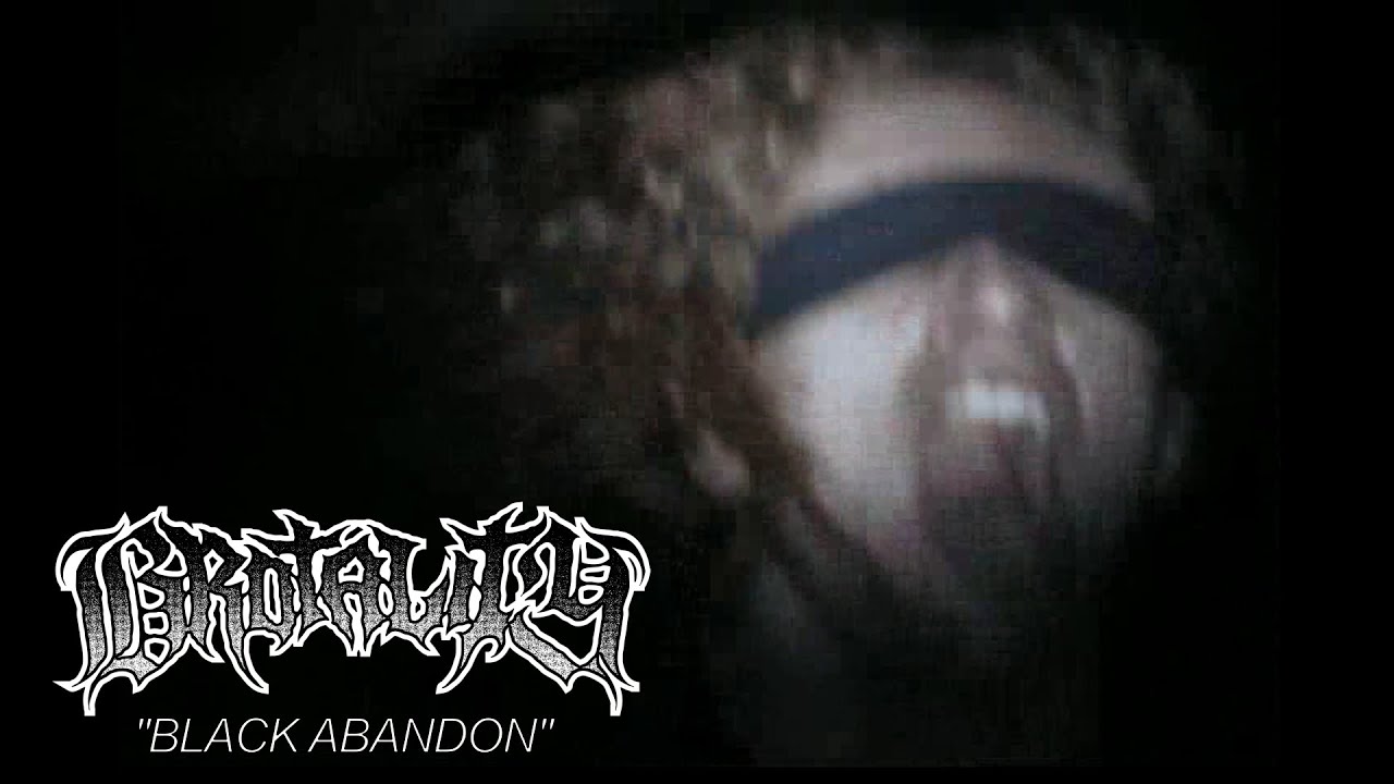 在 YouTube 上觀看「Brotality - Black Abandon (Official Music Video)」 在 YouTube 上觀看「Brotality - Black Abandon (Official Music Video)」
