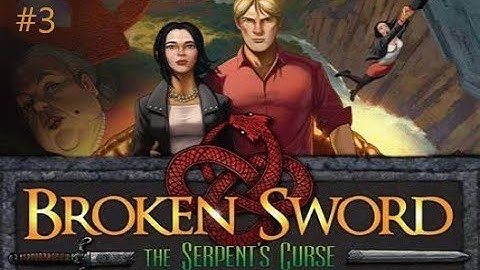 Broken Sword 5 - The Serpent