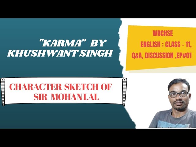 Karma Broad And Shortdocx  Karma Khuswant Singh 1 Who Is Sir Mohan Lal  Describe The Character Of Him In The Story Karma By Khuswant Singh Sir   ENGLISH3  Course Hero