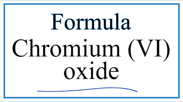 How to Write the Formula for Chromium (VI) oxide - DayDayNews