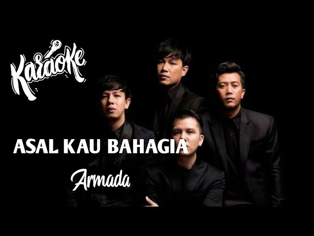 ASAL KAU BAHAGIA - Armada Band ( Karaoke Original Version ) class=