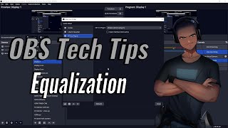 OBS' EQ and Equalization 101 | OBS Tech Tips