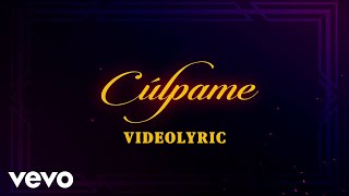 Video thumbnail of "El Bebeto - Cúlpame (LETRA)"