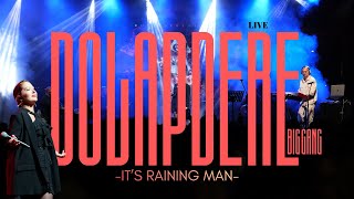 Download Lagu IT'S RAINING MAN /// DOLAPDERE BIG GANG - LIVE MP3