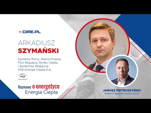 Arkadiusz Szymański - PGE Energia Ciepła o nowelizacji ustawy ograniczającej podwyżki cen ciepła