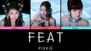 FEAT - PiXXiE | Color Coded Lyrics