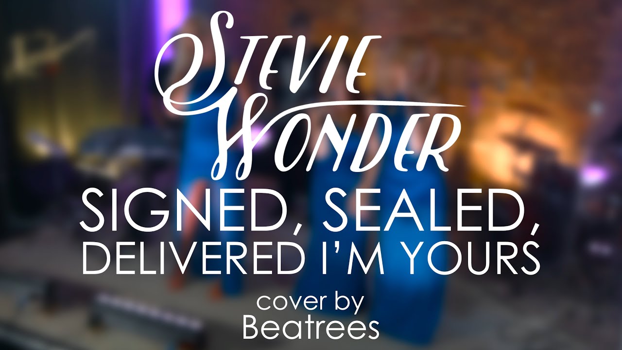 Stevie Wonder - Signed, Sealed, Delivered I'm Yours (cover by Beatrees)