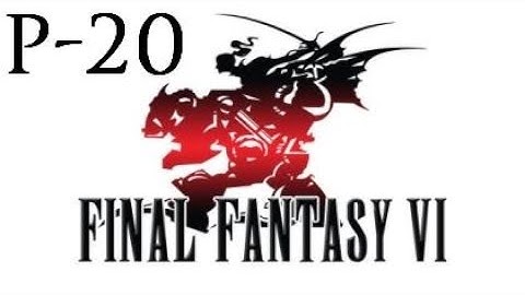 Final Fantasy VI Walkthrough Part 20