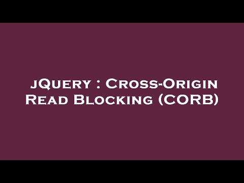 jQuery : Cross-Origin Read Blocking (CORB)