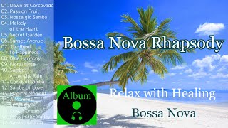 Relax Your Mind with Healing Bossa Nova  17 Music Video Collection