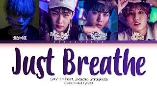 SKY-HI - JUST BREATHE feat. 3RACHA of Stray Kids (Color Coded Lyrics Eng/Rom/Han/JPN) Resimi