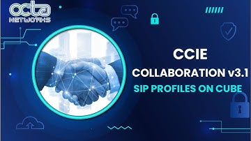 CCIE COLLABORATION v3.1 || SIP Profiles on CUBE || Octa Networks