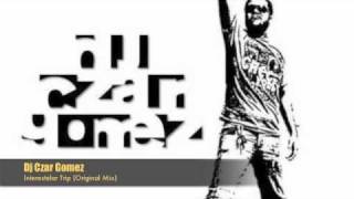Video thumbnail of "Dj Czar Gomez - Intraestelar Trip (Original Mix)"