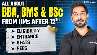 Get Into IIM After 12th | All About BBA, BMS &amp; BSc Programs Explained