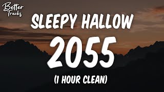 Sleepy Hallow  2055 (Clean) (1 Hour)  (2055 1 Hour Clean)