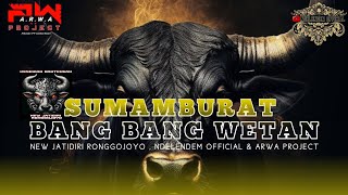 SUMAMBURAT BANG BANG WETAN❗❗NEW JATI DIRI RONGGOJOYO REMIXER ARWA PROJECT FEAT NDELENDEM OFFICIAL