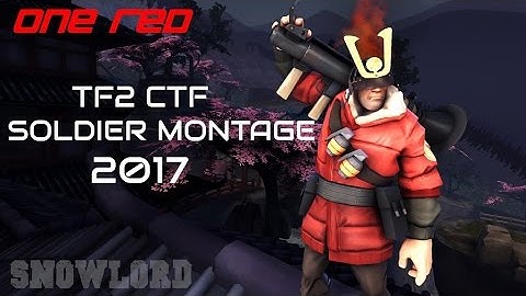 TF2 CTF SOLDIER MONTAGE 2017