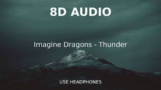 Imagine Dragons - Thunder | 8D AUDIO (USE HEADPHONES)