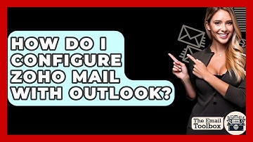 How Do I Configure Zoho Mail With Outlook? - TheEmailToolbox.com