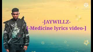 Jaywillz- Medicine lyrics video