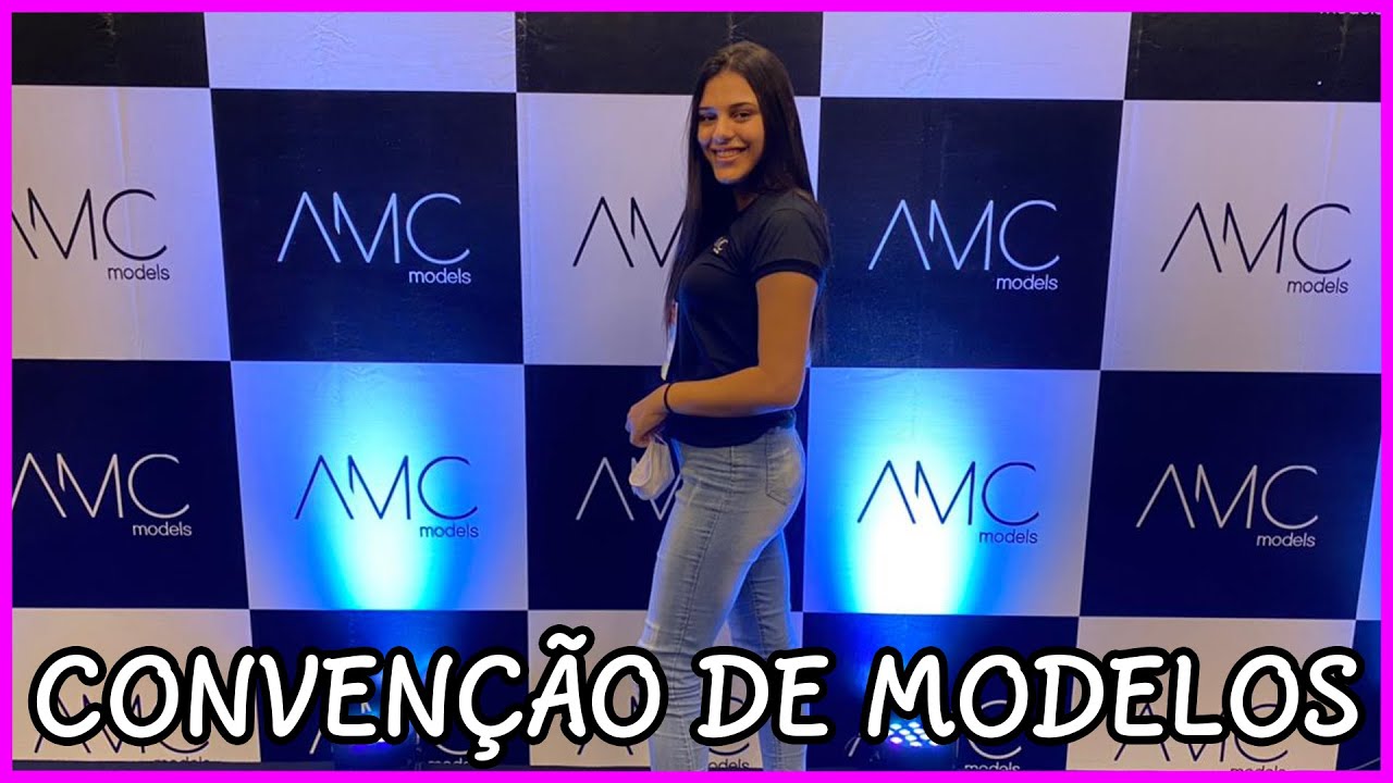 ConvenÇÃo De Modelos Amc Models [ana Luiza Yauch] Youtube