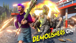 DEMOLISHER HORDE! | 7 Days to Die - Demos Only (Part 2)