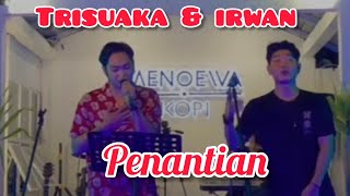 Trisuaka dan Irwan DA - Penantian Armada (Cover)