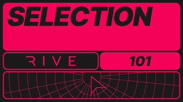 Rive 101 - Selection