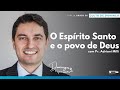 🟦 Pr. Adriani Milli | O Espírito Santo e o povo de Deus | Domingos de Esperança