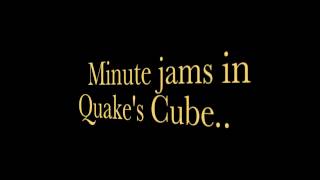 Minute Jams in Quake's Cube - Lester Estelle