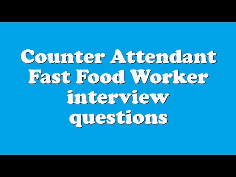 counter-attendant-fast-food-worker-interview-questions