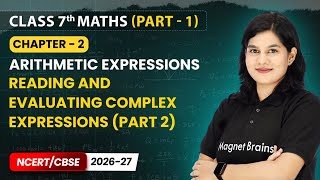 Reading and Evaluating Complex Expressions (Part 2) - Arithmetic Expressions | Class 7 Maths | Ch 2