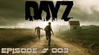 DayZ Standalone Episode 003: Miracles!