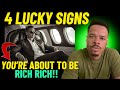 4 lucky signs you are about to be rich even if it doesnt feel like it