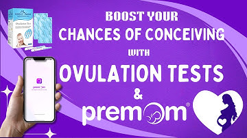 Get Pregnant Faster and Naturally with Ovulation Tests & the Premom App!