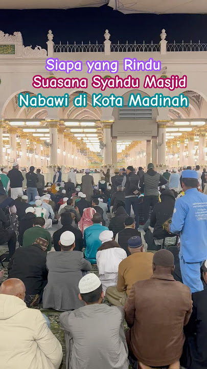 Suasana Syahdu Masjid Nabawi di Kota Madinah Al Munawaroh