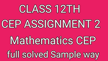 Class 12th maths Assignment 2nd 2025 Maths CEP Assignment 2full solved 2025 pseb class 12th MathsCEP