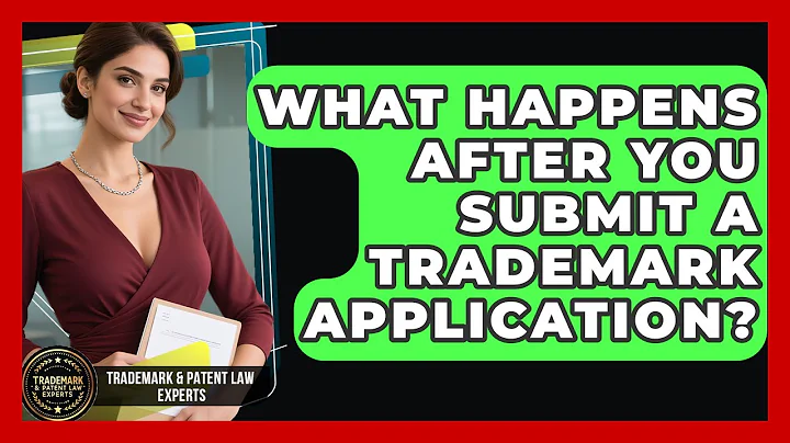 What Happens After You Submit a Trademark Application? | Trademark and Patent Law Experts News
