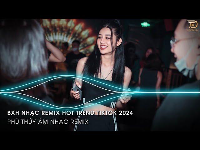 Nonstop TikTok 2024 - Nhạc Remix Hot Trend TikTok Mới Nhất - Nonstop 2024 Vinahouse Bass Cực Mạnh class=