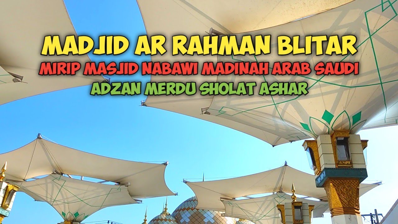 Masjid Ar Rahman Blitar, Adzan Merdu Mirip Masjid Nabawi Madinah Arab Saudi